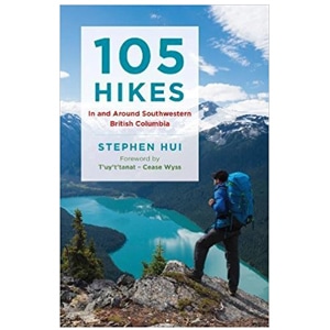 105 hikes | 105 Hikes in and Around Southwestern B.C.
