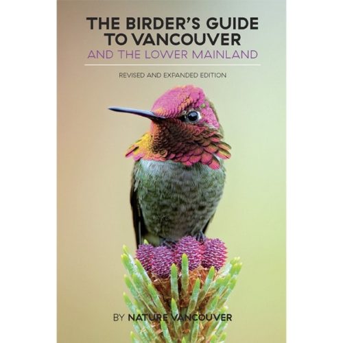 The Birder's Guide to Vancouver and the Lower Mainland