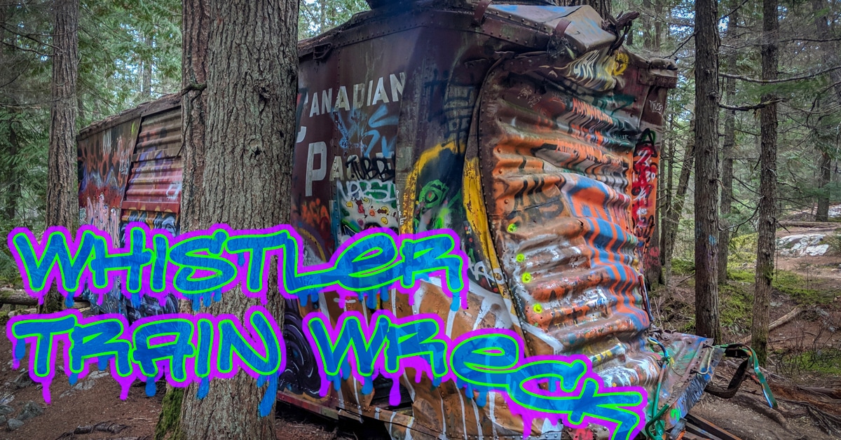 The Whistler Train Wreck Hike Outdoor Vancouver