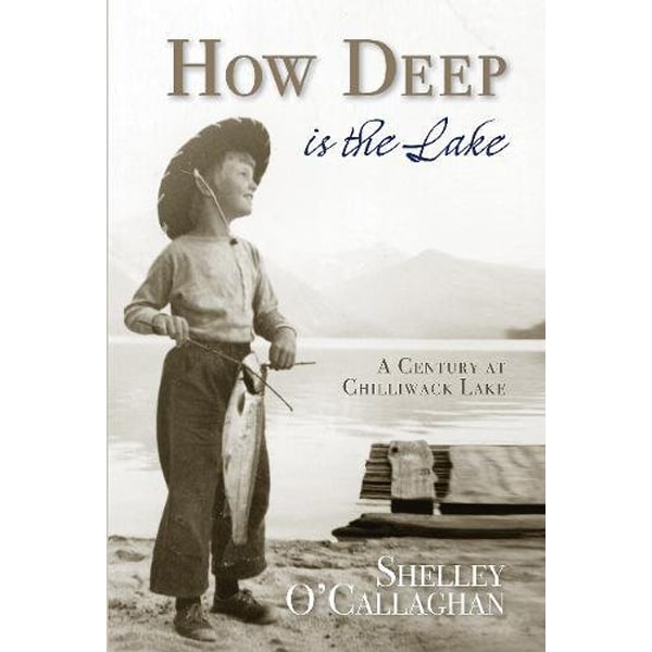 how deep lake | How Deep is the Lake: A Century at Chilliwack Lake
