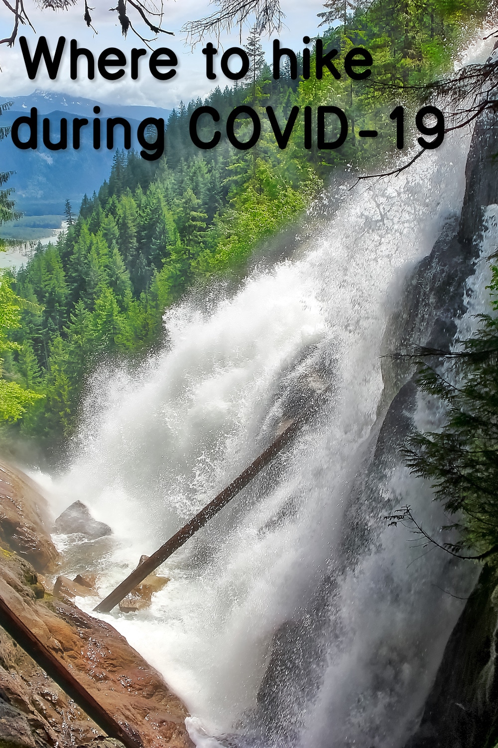 Where to Hike during COVID-19. What Trails are Open around Vancouver? 9 Where to Hike during COVID-19. What Trails are Open around Vancouver?