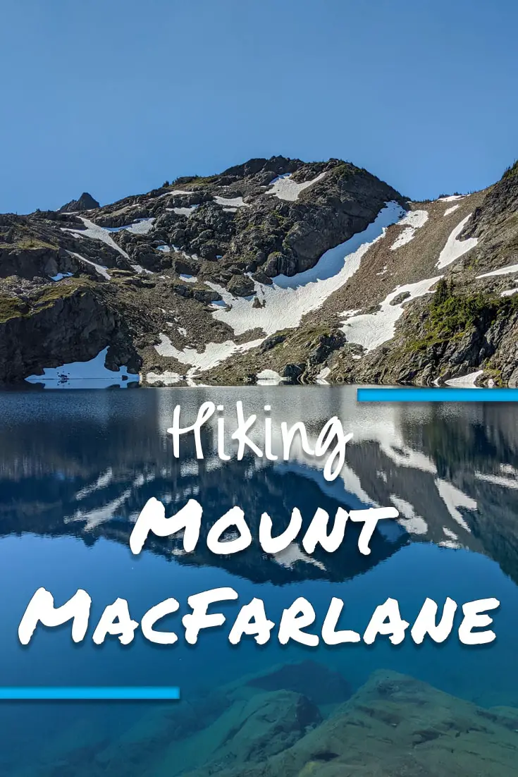Hiking Mount MacFarlane and Pierce Lake in Chilliwack