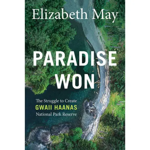 Paradise Won: The Struggle to Create Gwaii Haanas National Park Reserve