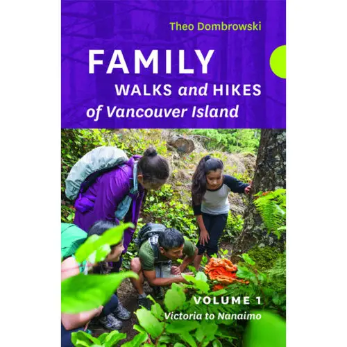 Family Walks and Hikes of Vancouver Island — Volume 1: Victoria to Nanaimo