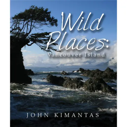 Wild Places: Vancouver Island: A Kayaking, Hiking and Recreational Guide for Vancouver Island