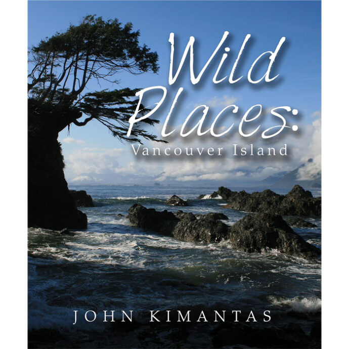 wild places | Wild Places: Vancouver Island: A Kayaking, Hiking and Recreational Guide for Vancouver Island